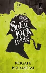 SHERLOCK HOLMES REİGATE BULMACASI-Arthur Conan Doyle