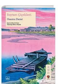 SOYTARI ÇİÇEKLERİ JAPON KLASİKLERİ-Osamu Dazai