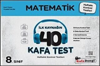 KAFADENGİ 8.SINIF MATEMATİK 40 KAFA TEST( HAFTALIK KONTROL TESTLERİ + SARMAL DENEME)