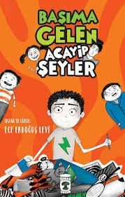 BAŞIMA GELEN ACAYİP ŞEYLER-Ece Erdoğuş Levi