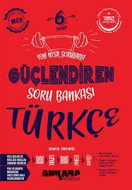 ANKARA 6.SINIF TÜRKÇE GÜÇLENDİREN SORU BANKASI