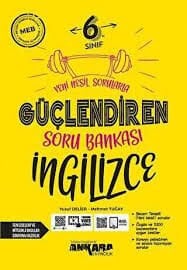 ANKARA 6.SINIF İNGİLİZCE GÜÇLENDİREN SORU BANKASI