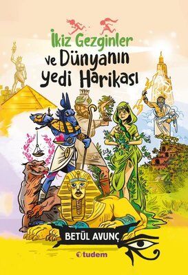 İKİZ GEZGİNLER VE DÜNYANIN YEDİ HARİKASI- Betül Avunç