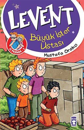 LEVENT İZ PEŞİNDE 2 LEVENT BÜYÜK İŞLER USTASI - Mustafa Orakçı