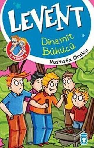 LEVENT İZ PEŞİNDE 3 LEVENT DİNAMİT BÜKÜCÜ - Mustafa Orakçı