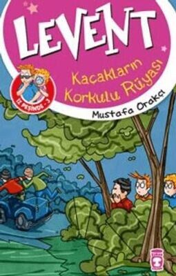 LEVENT İZ PEŞİNDE 3 LEVENT KAÇAKLARIN KORKULU RÜYASI - Mustafa Orakçı