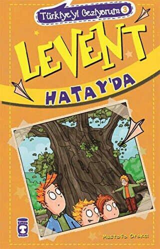 TÜRKİYEYİ GEZİYORUM-LEVENT HATAYDA-Mustafa Orakçı