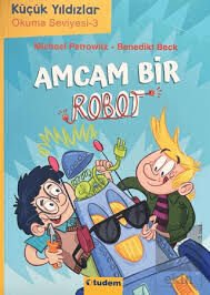 KÜÇÜK YILDIZLAR-AMCAM BİR ROBOT-Michael Petrowitz