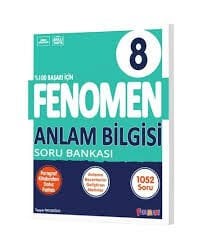 FENOMEN 8.SINIF ANLAM BİLGİSİ SORU BANKASI