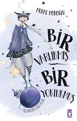 BİR VARLIKMIŞ BİR YOKLUKMUŞ-Murat Moroğlu