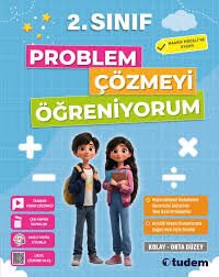 TUDEM 2.SINIF PROBLEM ÇÖZMEYİ ÖĞRENİYORUM