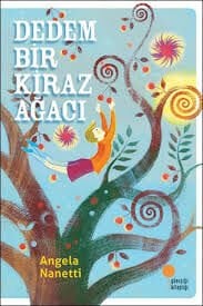 DEDEM BİR KİRAZ AĞACI-Angela Nanetti