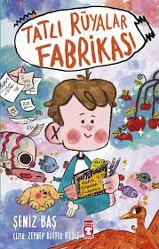 TATLI RÜYALAR FABRİKASI-Şeniz Baş