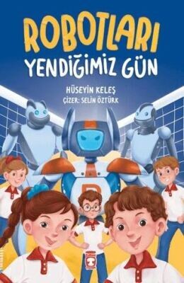 ROBOTLARI YENDİĞİİZ GÜN-Hüseyin Keleş