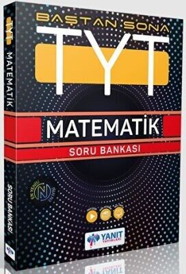 YANIT TYT MATEMATİK BAŞTAN SONA SORU BANKASI