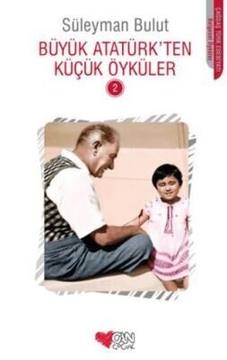 BÜYÜK ATATÜRKTEN KÜÇÜK ÖYKÜLER-2-Süleyman Bulut