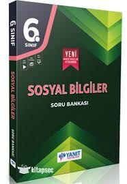 YANIT 6. SINIF SOSYAL BİLGİLER SORU BANKASI