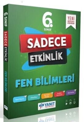 YANIT 6.SINIF FEN BİLİMLERİ SADECE ETKİNLİK