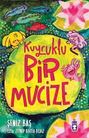 KUYRUKLU BİR MUCİZE-Şeniz Baş
