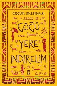 GÖĞÜ YERE  İNDİRELİM-Özgür Balpınar
