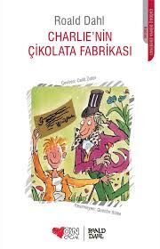 CHARLİE'NİN ÇİKOLATA FABRİKASI-Roald Dalh