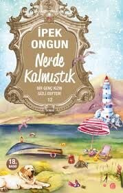 NERDE KALMIŞTIK-İpek Ongun
