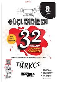 ANKARA 8.SINIF TÜRKÇE 32 HAFTA GÜÇLENDİREN DENEME